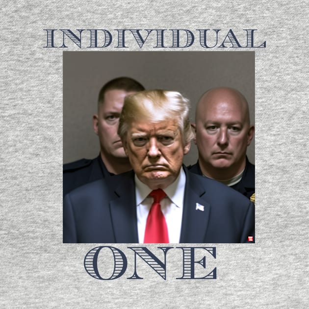 Donald Trump Individual One by TeeLabs